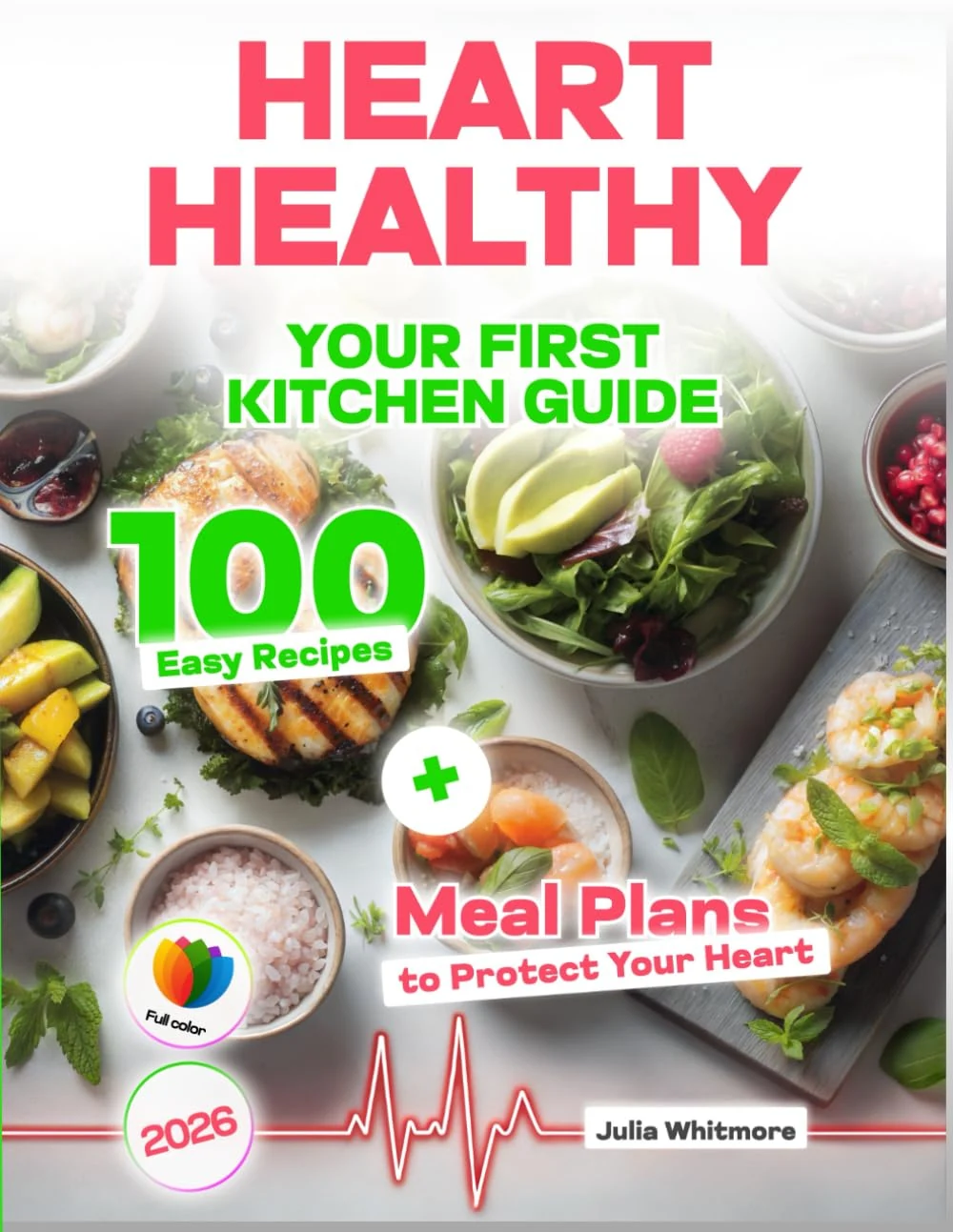 Heart Healthy Cookbook for Beginners: Your First Kitchen Guide — 100 Easy Recipes + Meal Plans to Protect Your Heart — photo 3