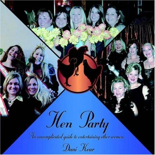 Hen Party: An uncomplicated guide to entertaining other women.