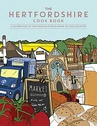 Hertfordshire Cook Book: A Celebration of the Amazing Food and Drink on Our Doorstep (Number)