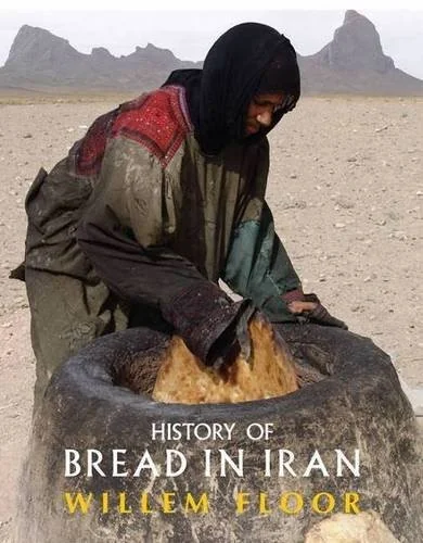History of Bread in Iran (Original Paper) by Floor, Willem M