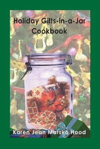 Holiday Gifts-in-a-Jar Cookbook: A Collection of Holiday Gift-in-a-Jar Recipes