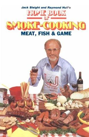 Home Book of Smoke Cooking Meat, Fish & Game (Revised) by Sleight, Jack