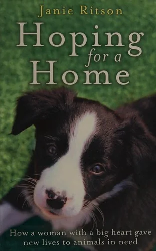 Hoping For A Home: How a woman with a big heart gave new lives to animals in need (UK)