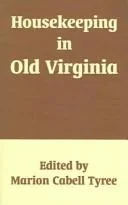 Housekeeping in Old Virginia