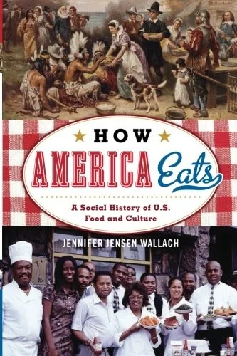 How America Eats: A Social History of U.S. Food and Culture