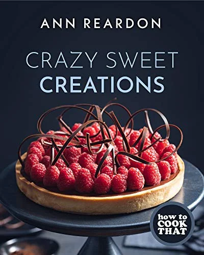 How to Cook That: Crazy Sweet Creations (Dessert Recipe Book, Baking Cookbook)