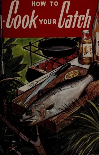 How to Cook Your Catch by Allyn, Rube