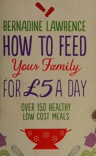 How to Feed Your Family for ?5 a Day (UK)