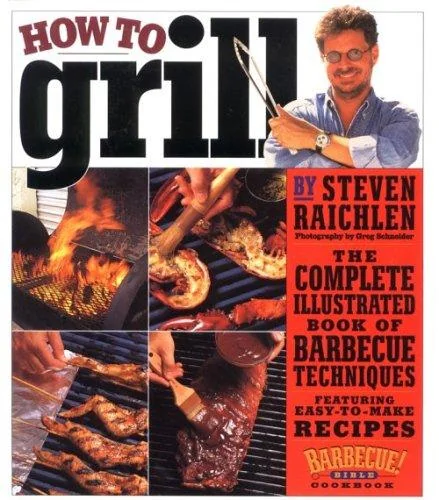 How to Grill by Raichlen, Steven