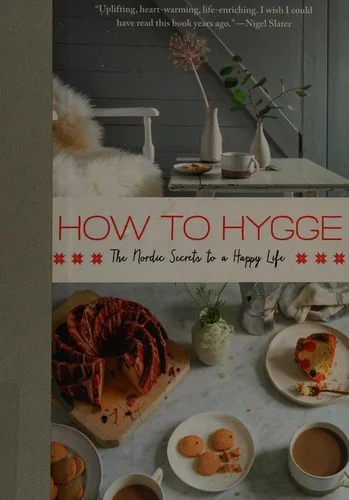 How to Hygge: The Nordic Secrets to a Happy Life