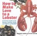 How to Make Love to a Lobster