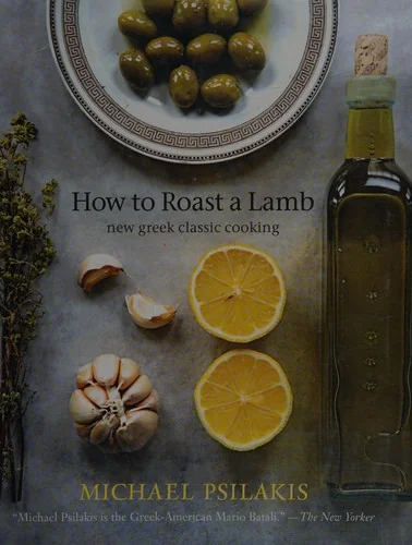 How to Roast a Lamb: New Greek Classic Cooking