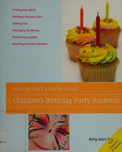How to Start a Home-Based Children's Birthday Party Business
