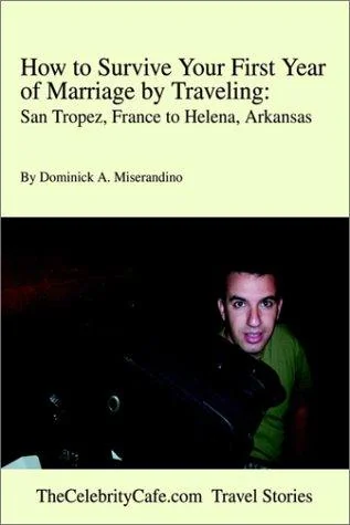 How to Survive Your First Year of Marriage by Traveling: San Tropez, France to Helena, Arkansas
