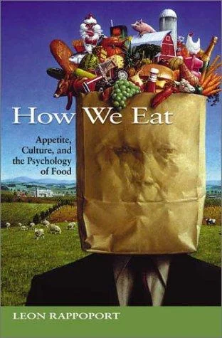 How We Eat: Appetite, Culture, and the Psychology of Food
