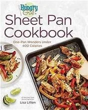 Hungry Girl Sheet Pan Cookbook: One-Pan Wonders Under 400 Calories
