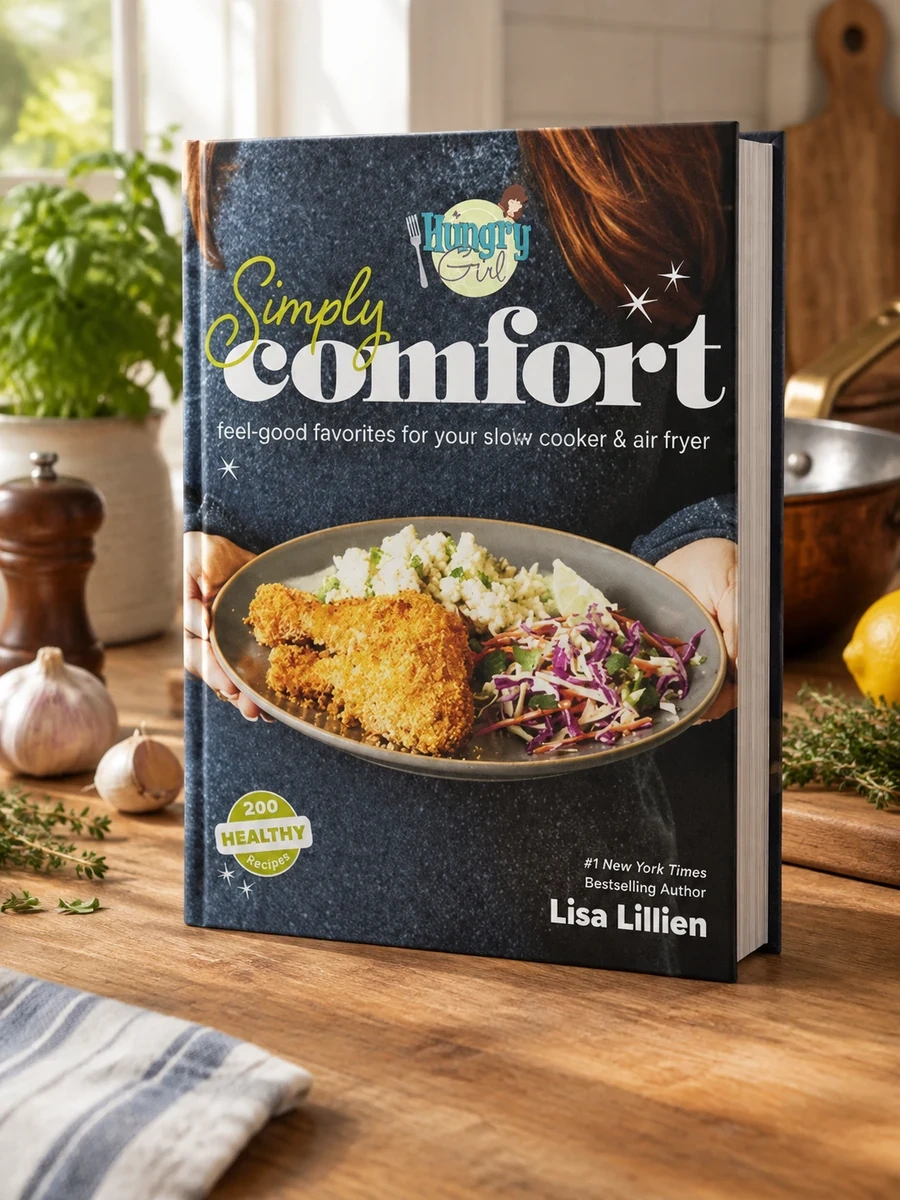 Hungry Girl Simply Comfort: Feel-Good Favorites for Your Slow Cooker & Air Fryer