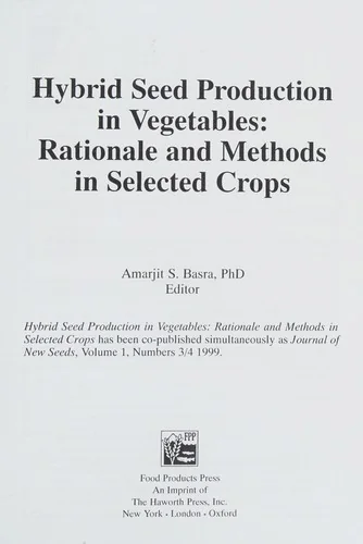 Hybrid Seed Production in Vegetables: Rationale and Methods in Selected Crops