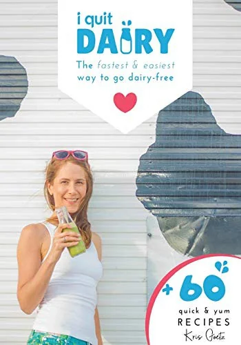 I Quit Dairy: The fastest & easiest way to go dairy-free by Goetz, Kristin