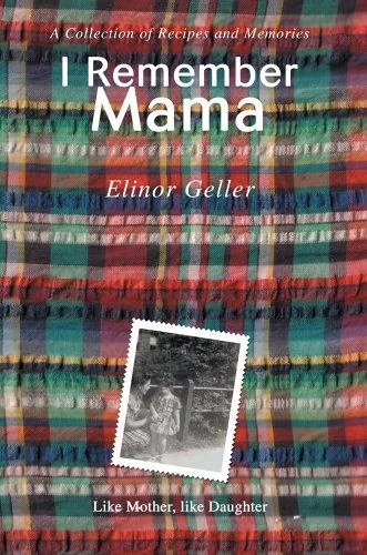 I Remember Mama: A Collection of Recipes and Memories