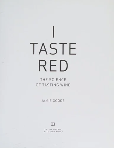 I Taste Red: The Science of Tasting Wine