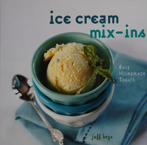 Ice Cream Mix-Ins: Easy Homemade Treats