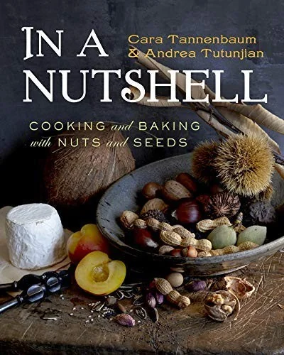 In a Nutshell: Cooking and Baking with Nuts and Seeds