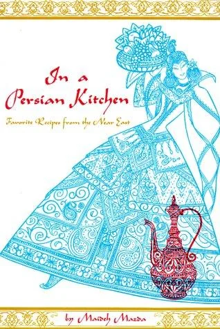 In a Persian Kitchen: Favorite Recipes from the Near East (Original)