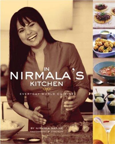 In Nirmala's Kitchen: Everyday World Cuisine by Narine, Nirmala