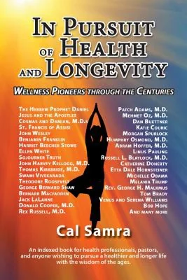 In Pursuit of Health and Longevity: Wellness Pioneers Through the Centures