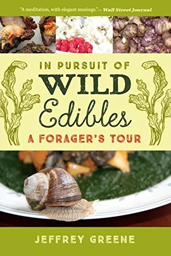 In Pursuit of Wild Edibles: A Forager's Tour