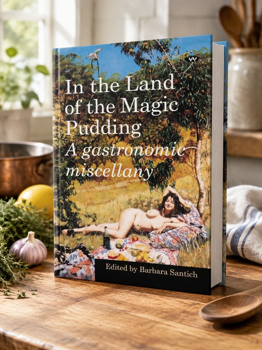 In the Land of the Magic Pudding: A gastronomic miscellany