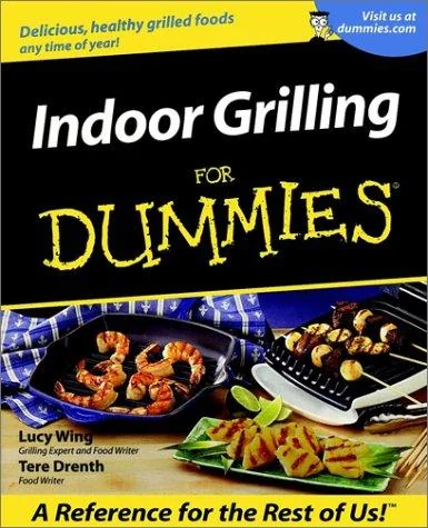 Indoor Grilling for Dummies by Wing, Lucy