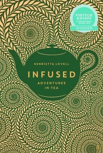 Infused: Adventures in Tea by Lovell, Henrietta