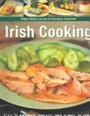 Irish Cooking: Over 90 Deliciously Authentic Irish Recipes, Beautifully Illustrated with More Than 250 Step-By-Step Photographs