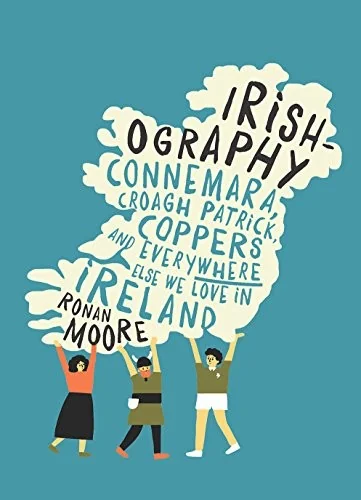 Irishography: Connemara, Croagh Patrick, Coppers and Everywhere Else We Love in Irel