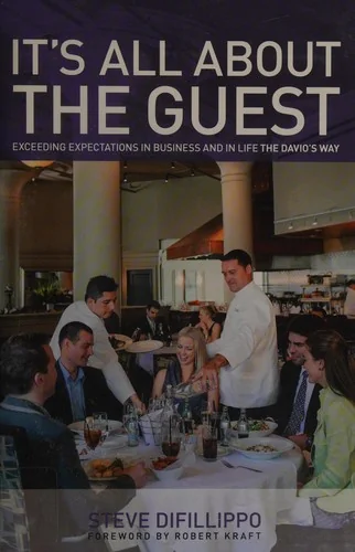 It's All About the Guest: Exceeding Expectations In Business And In Life, The Davio's Way
