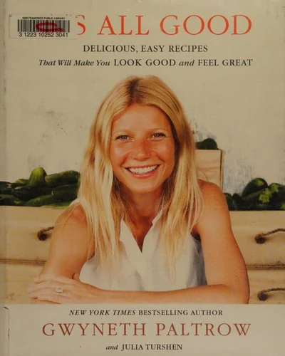 It's All Good: Delicious, Easy Recipes That Will Make You Look Good and Feel Great