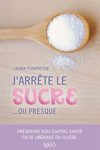 J'arrete le sucre... ou presque by Fonfreyde, Laura