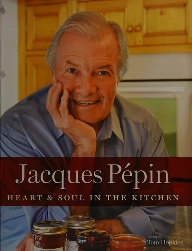 Jacques Pepin Heart & Soul in the Kitchen