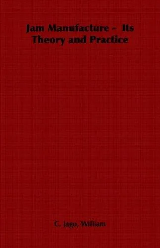 Jam Manufacture - Its Theory and Practice