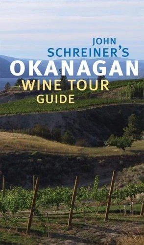 John Schreiner's Okanagan Wine Tour Guide
