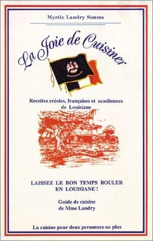 Joie de Cuisiner de Mme Simms, La: Recettes Creoles, Francaises Et Acadiennes de Louisiane