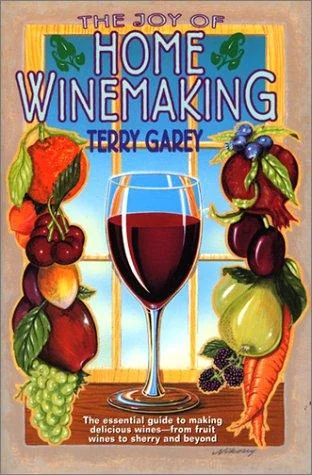 Joy of Home Wine Making by Garey, Terry A
