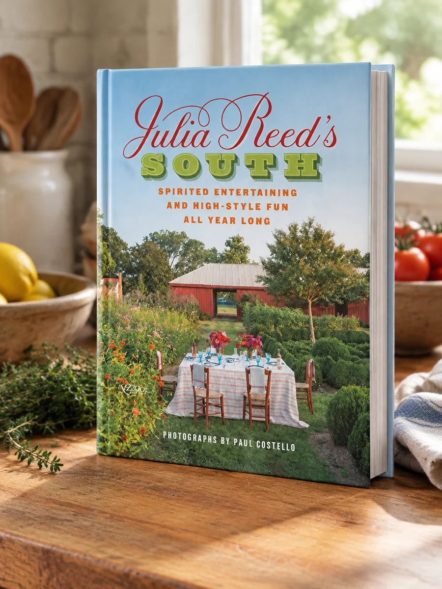 Julia Reed's South: Spirited Entertaining and High-Style Fun All Year Long