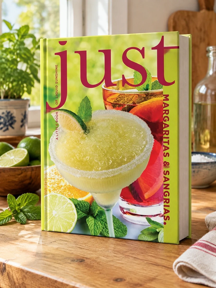 Just Margaritas & Sangrias: A Little Book of Liquid Sunshine