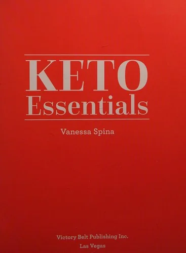 Keto Essentials: 150 Ketogenic Recipes to Revitalize, Heal, and Shed Weight