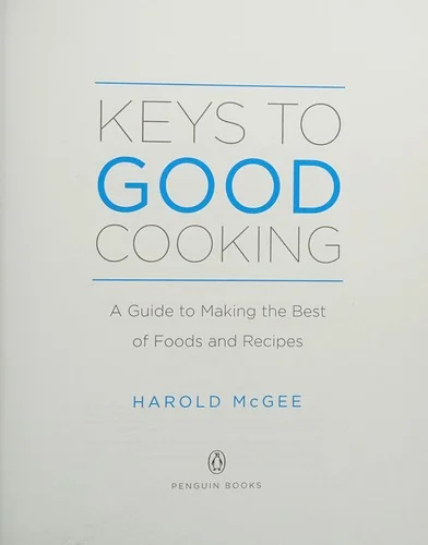 Keys to Good Cooking: A Guide to Making the Best of Foods and Recipes