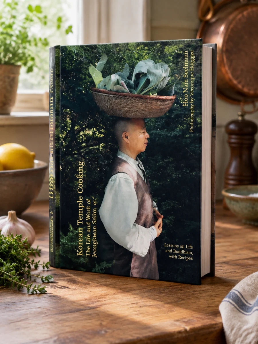 Korean Temple Cooking: Lessons on Life and Buddhism, with Recipes, the Life and Work of Jeongkwan Snim