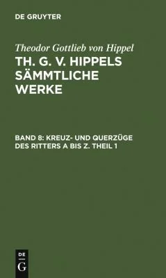 Kreuz- Und Querzuge Des Ritters a Bis Z. Theil 1 (Photomechan. Nachdr. Der Ausg. 1828. Reprint 2011)